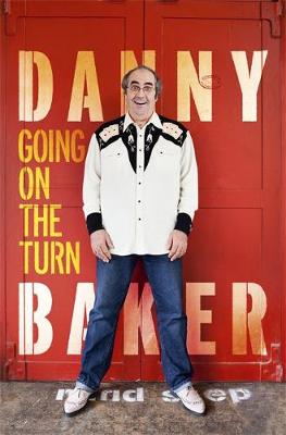 Danny Baker - Going on the Turn - 9780297870135 - 9780297870135