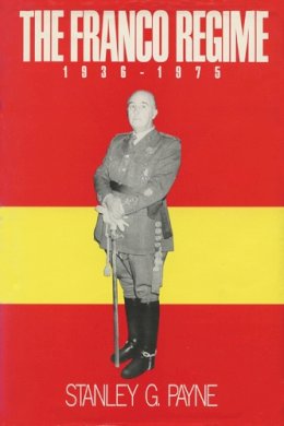 Stanley G. Payne - The Franco Regime 1936 1975 - 9780299110741 - V9780299110741 Stanley G. Payne - The Franco Regime 1936 1975 - 9780299110741 - V9780299110741