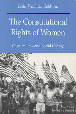 Leslie Friedman Goldstein - The Constitutional Rights of Women: Cases in Law and Social Change - 9780299112448 - V9780299112448