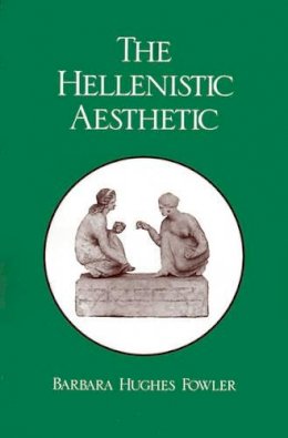 Barbara Hughes Fowler - The Hellenistic Aesthetic (Wisconsin Studies in Classics) - 9780299120443 - V9780299120443 Barbara Hughes Fowler - The Hellenistic Aesthetic (Wisconsin Studies in Classics) - 9780299120443 - V9780299120443