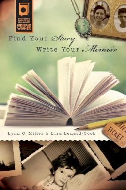 Lynn C. Miller - Find Your Story, Write Your Memoir - 9780299293147 - V9780299293147