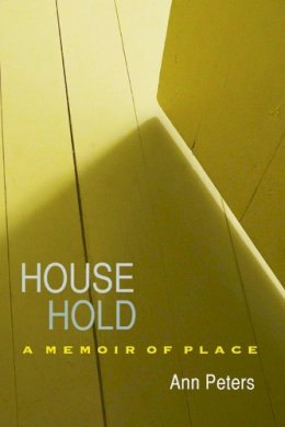 Ann Peters - House Hold: A Memoir of Place - 9780299296209 - V9780299296209