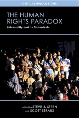 . Ed(S): Stern, Steven J.; Straus, Scott - The Human Rights Paradox: Universality and its Discontents (Critical Human Rights) - 9780299299743 - V9780299299743