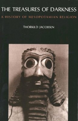 Thorkild Jacobsen - The Treasures of Darkness - 9780300022919 - V9780300022919