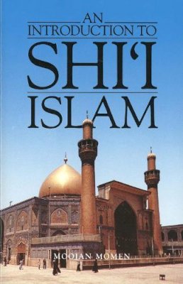 Moojan Momen - An Introduction to Shi'i Islam - 9780300035315 - V9780300035315