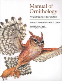 Noble S. Proctor - Manual of Ornithology: Avian Structure and Function - 9780300076196 - V9780300076196