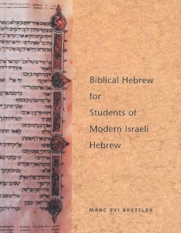 Marc Zvi Brettler - Biblical Hebrew for Students of Modern Israeli Hebrew - 9780300084405 - V9780300084405