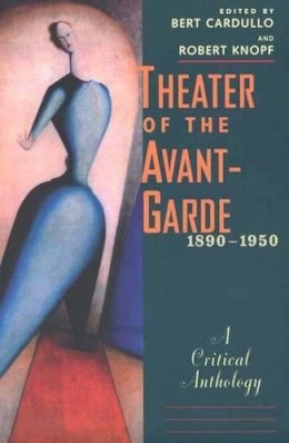 Bert Cardullo - Theater of the Avant-garde, 1890-1950 - 9780300085266 - V9780300085266