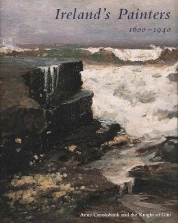 Anne Crookshank - Ireland's Painters, 1600-1940 - 9780300097658 - 9780300097658