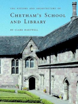 Clare Hartwell - The History and Architecture of Chetham’s School and Library - 9780300102574 - V9780300102574