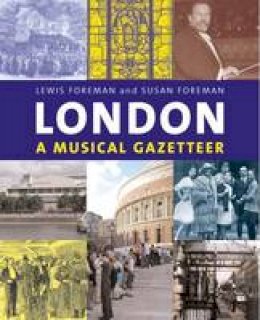 Lewis Foreman - London: A Musical Gazetteer - 9780300104028 - V9780300104028