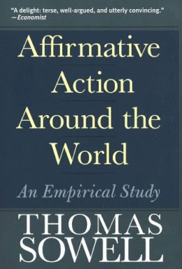 Thomas Sowell - Affirmative Action Around the World: An Empirical Study - 9780300107753 - V9780300107753