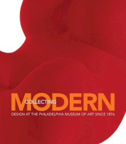 Kathryn B. Hiesinger - Collecting Modern: Design at the Philadelphia Museum of Art Since 1876 - 9780300122190 - V9780300122190