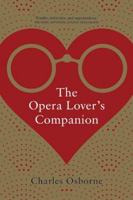 Charles Osborne - The Opera Lover’s Companion - 9780300123739 - V9780300123739