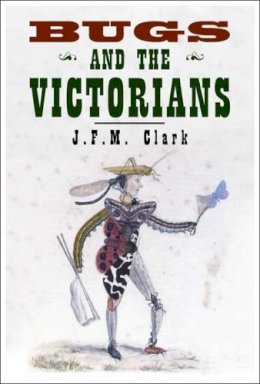 John F. Clark - Bugs and the Victorians - 9780300150919 - V9780300150919