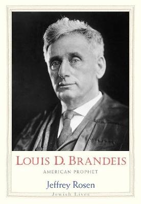 Jeffrey Rosen - Louis D. Brandeis: American Prophet - 9780300158670 - V9780300158670