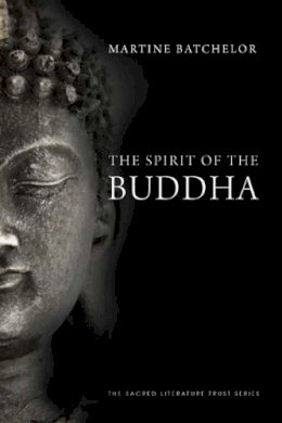 Martine Batchelor - The Spirit of the Buddha - 9780300164077 - V9780300164077