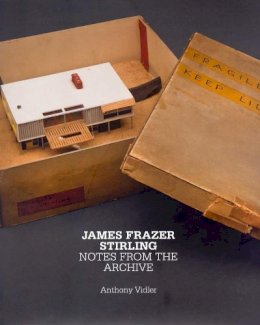 Anthony Vidler - James Frazer Stirling: Notes from the Archive - 9780300167238 - V9780300167238