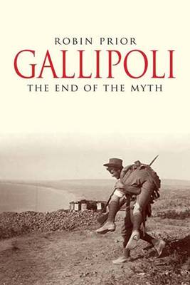 Robin Prior - Gallipoli: The End of the Myth - 9780300168945 - V9780300168945