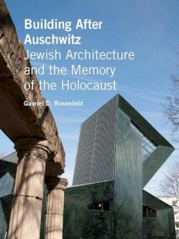 Gavriel David Rosenfeld - Building After Auschwitz - 9780300169140 - V9780300169140