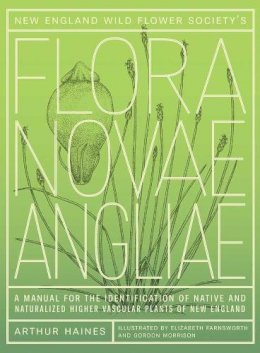 Arthur Haines - New England Wild Flower Society´s Flora Novae Angliae: A Manual for the Identification of Native and Naturalized Higher Vascular Plants of New England - 9780300171549 - V9780300171549