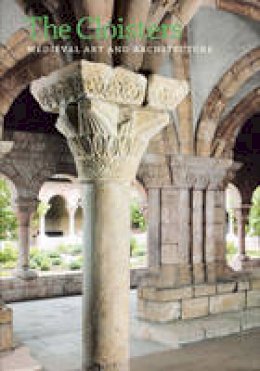 Peter Barnet - The Cloisters: Medieval Art and Architecture, Revised and Updated Edition - 9780300187205 - V9780300187205