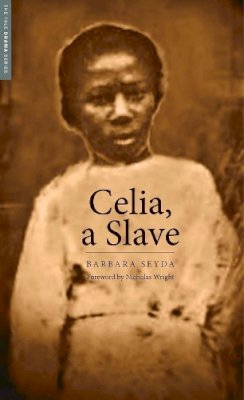 Barbara Seyda - Celia, a Slave (Yale Drama Series) - 9780300197068 - V9780300197068