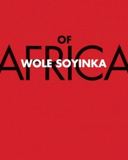 Wole Soyinka - Of Africa - 9780300198331 - V9780300198331