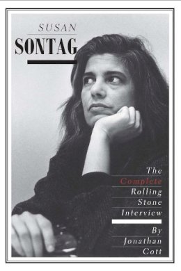 Jonathan Cott - Susan Sontag: The Complete Rolling Stone Interview - 9780300199024 - V9780300199024