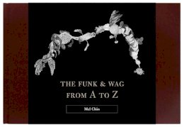 Mel Chin - The Funk & Wag from A to Z - 9780300204506 - V9780300204506