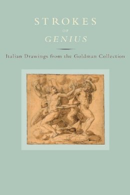 Suzanne F McCullagh - Strokes of Genius: Italian Drawings from the Goldman Collection - 9780300207774 - V9780300207774