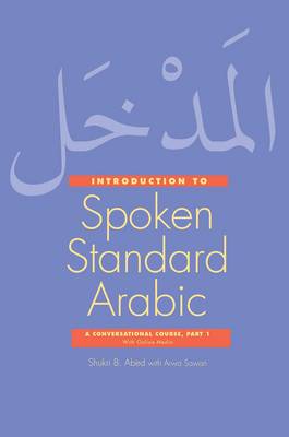 Shukri B. Abed - Introduction to Spoken Standard Arabic: A Conversational Course on DVD, Part 1 - 9780300222654 - V9780300222654