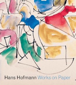Karen Wilkin - Hans Hofmann: Works on Paper - 9780300223156 - V9780300223156