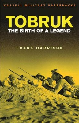 Frank Harrison - Tobruk: The Birth of a Legend - 9780304362585 - V9780304362585