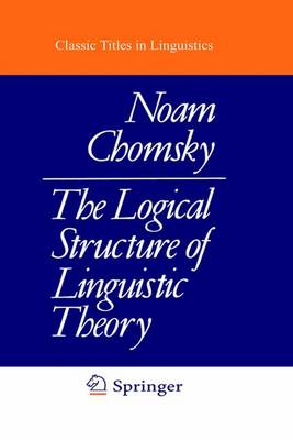 Noam Chomsky - The Logical Structure of Linguistic Theory - 9780306307607 - V9780306307607