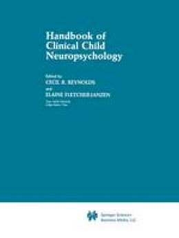 Cecil R. Reynolds - Handbook of Clinical Child Neuropsychology (Critical Issues in Neuropsychology) - 9780306428791 - V9780306428791