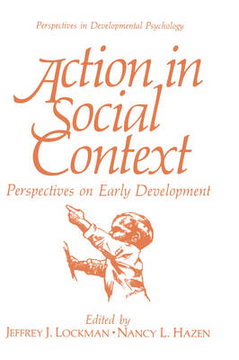 Jeffrey J. Lockman (Ed.) - Action in Social Context: Perspectives on Early Development (Perspectives in Developmental Psychology) - 9780306431395 - V9780306431395