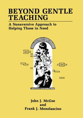 John J. McGee - Beyond Gentle Teaching: A Nonaversive Approach to Helping Those in Need - 9780306438561 - V9780306438561