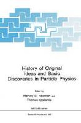 Harvey B. Newman (Ed.) - History of Original Ideas and Basic Discoveries in Particle Physics (Nato Science Series B:) - 9780306452178 - V9780306452178