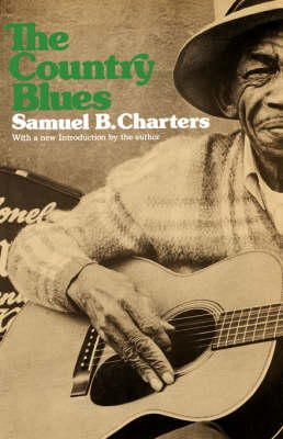 Samuel B. Charters - The Country Blues. Roots of Jazz.  - 9780306800146 - V9780306800146