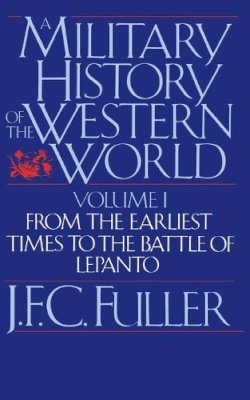 J. F. C. Fuller - Military History of the Western World - 9780306803048 - V9780306803048