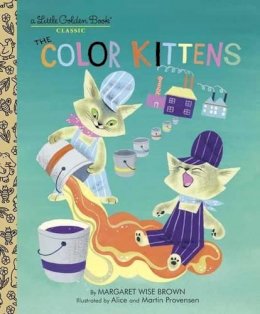 Margaret Wise Brown - The Color Kittens - 9780307021410 - V9780307021410