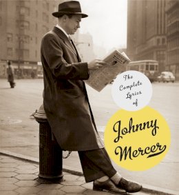 Mercer  Johnny - The Complete Lyrics of Johnny Mercer - 9780307265197 - V9780307265197