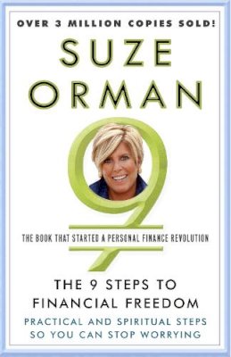 Suze Orman - The 9 Steps to Financial Freedom: Practical and Spiritual Steps So You Can Stop Worrying - 9780307345844 - V9780307345844