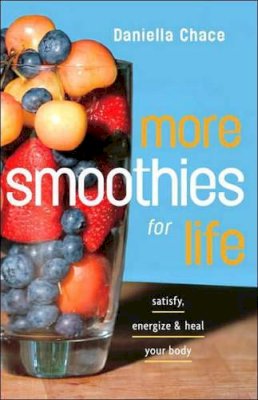 Daniella Chace - More Smoothies for Life - 9780307351364 - V9780307351364