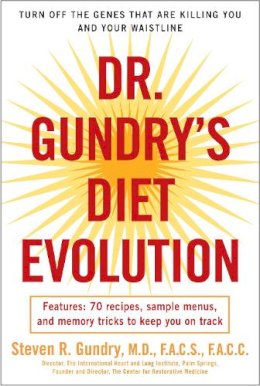 Dr. Steven R. Gundry - Dr. Gundry's Diet Evolution: Turn Off the Genes That Are Killing You and Your Waistline - 9780307352125 - V9780307352125