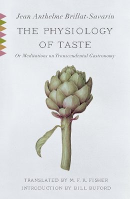 Jean Anthelme Brillat-Savarin - The Physiology of Taste - 9780307390370 - V9780307390370