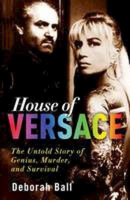 Deborah Ball - House of Versace - 9780307406521 - V9780307406521