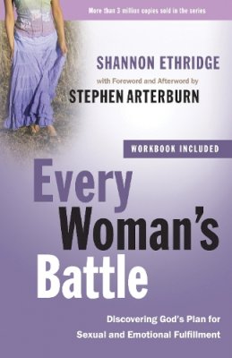 Shannon Ethridge - Every Woman's Battle: Discovering God's Plan for Sexual and Emotional Fulfillment (The Every Man Series) - 9780307457981 - V9780307457981