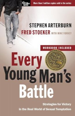 Stephen Arterburn - Every Young Man's Battle: Strategies for Victory in the Real World of Sexual Temptation (The Every Man Series) - 9780307457998 - V9780307457998